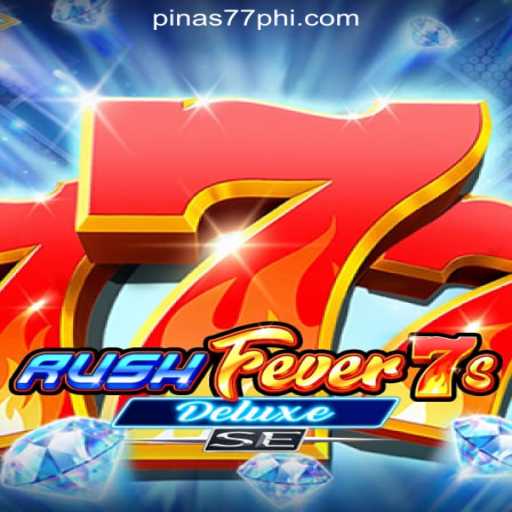 Exploring RushFever7sDeluxeSE at Pinas77 Online Casino Philippines